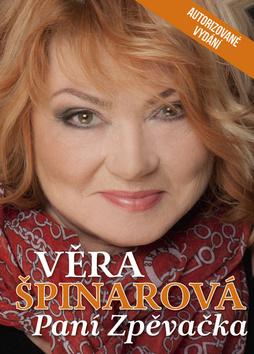 Kniha: Paní zpěvačka Věra Špinarová - autorizované vydání - Dana Čermáková