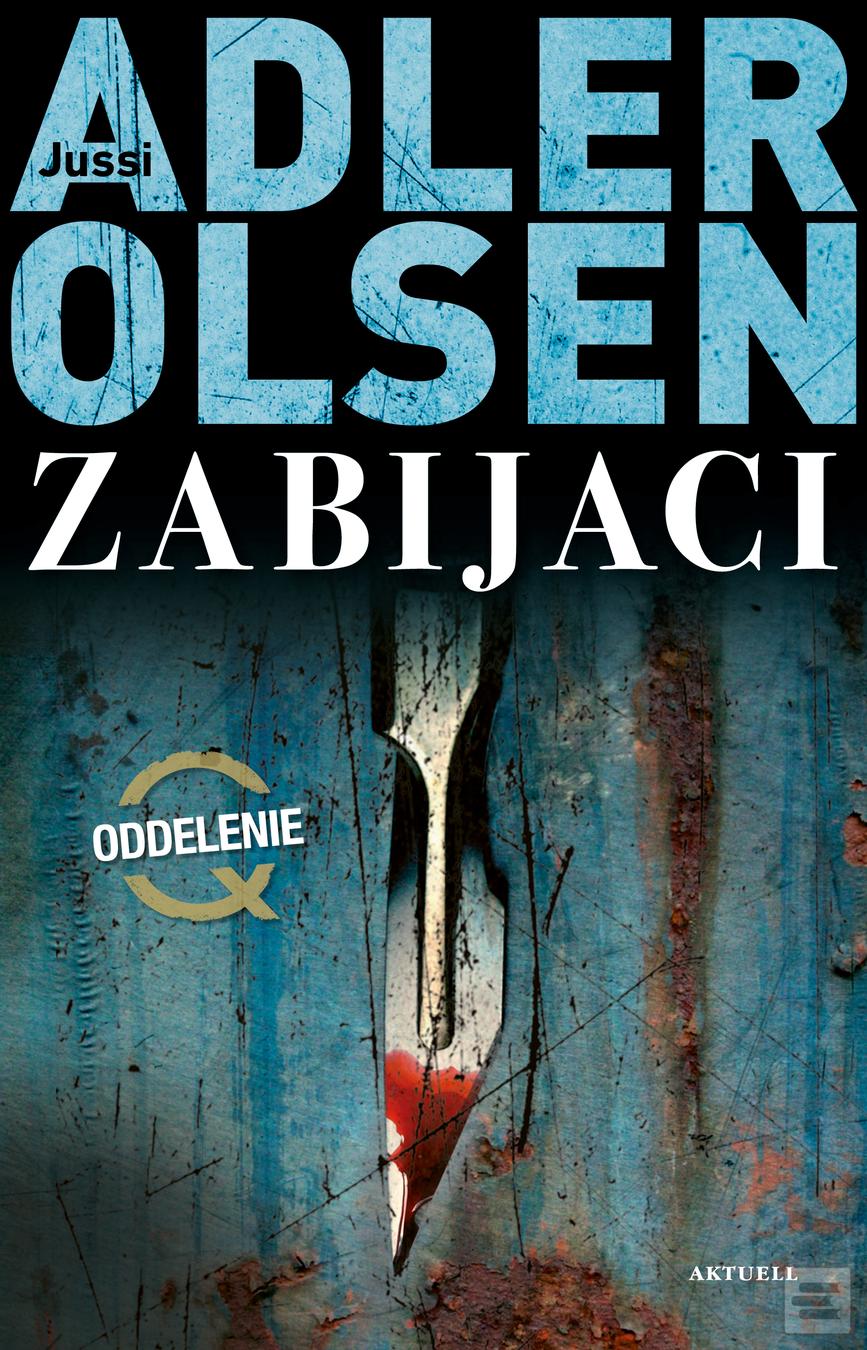 Kniha: Zabijaci - Oddelenie Q - 1. vydanie - Jussi Adler-Olsen