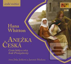 Médium CD: Anežka Česká - Cesta lásky a víry hrdé Přemyslovny - 1. vydanie - Hana Whitton