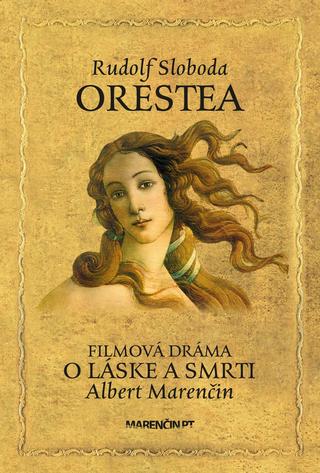 Kniha: Orestea - Filmová dráma O láske a smrti - Albert Marenčin, Rudolf Sloboda
