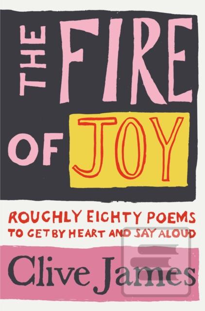 The Fire of Joy (Clive James)
