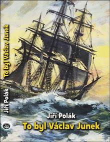 Kniha: To byl Václav Junek - Jiří Polák