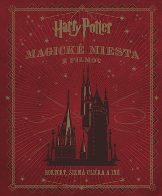 Kniha: Harry Potter Magické miesta z filmov - Rokfort, Šikmá ulička a iné - Jody Revensonová