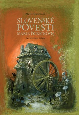 Kniha: Slovenské povesti Márie Ďuríčkovej - Mária Ďuríčková