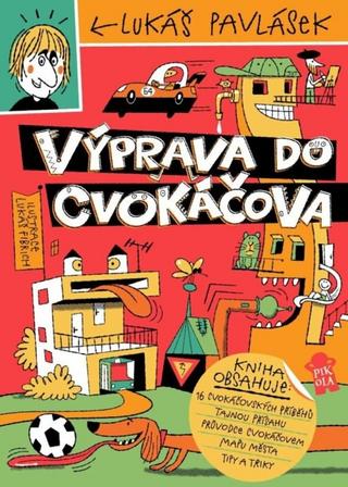 Kniha: Výprava do Cvokáčova - 1. vydanie - Lukáš Pavlásek