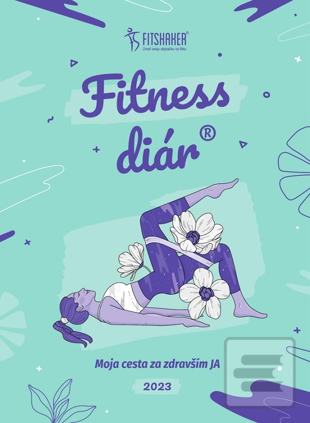 Kniha: Fitness Diár 2023 - Moja cesta za zdravším Ja