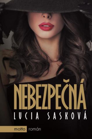 Kniha: Nebezpečná - 1. vydanie - Lucia Sasková