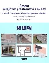Kniha: Řešení veřejných prostranství a budov - Pro osoby s omezenou schopnosti pohybu a orientace - Eva Liberdová