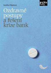 Kniha: Ozdravné postupy a řešení krize bank - 1. vydanie - Karolína Půlpánová