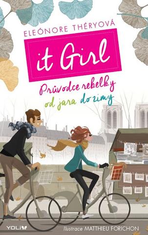 Kniha: It Girl. Průvodce rebelky od jara do zimy - 1. vydanie - Eléonore Théryová, Matthieu Forichon