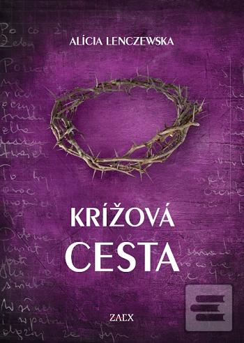Kniha: Krížová cesta - Alícia Lenczewska