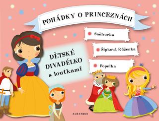 Kniha: Pohádky o princeznách - Dětské divadélko s loutkami - Sněhurka, Šípková Růženka, Popelka - 2. vydanie - Oldřich Růžička