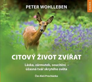 Médium CD: Citový život zvířat - Láska, zármutek, soucítění – úžasná tvář skrytého světa - 1. vydanie - Peter Wohlleben