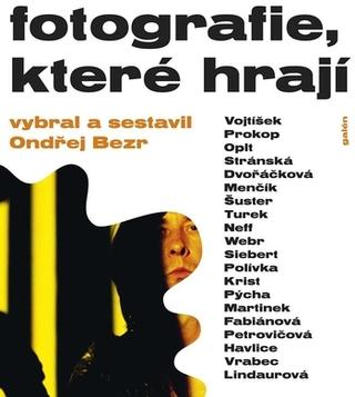 Kniha: Fotografie, které hrají - 1. vydanie - Ondřej Bezr