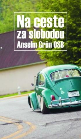 Kniha: Na ceste za slobodou - Anselm Grün