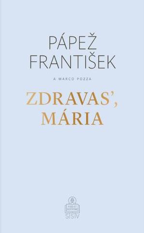 Kniha: Zdravas, Mária (2. vydanie) - Papež František