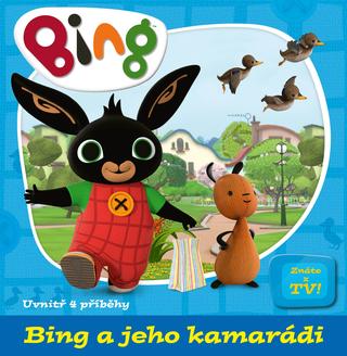 Kniha: Bing a jeho kamarádi - Uvnitř 4 příběhy - 1. vydanie - Kolektiv