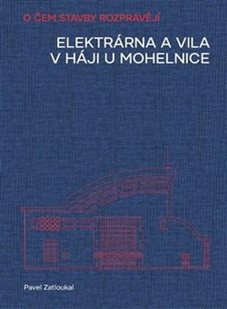 Kniha: Elektrárna a vila v Háji u Mohelnice - Pavel Zatloukal