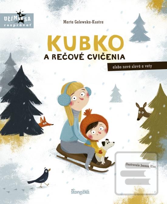 Kniha: Kubko a rečové cvičenia - 1. vydanie - Marta Galewska-Kustra