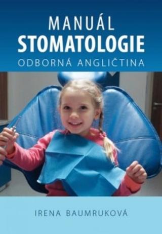 Kniha: Manuál stomatologie. Odborná angličtina - Irena Baumruková