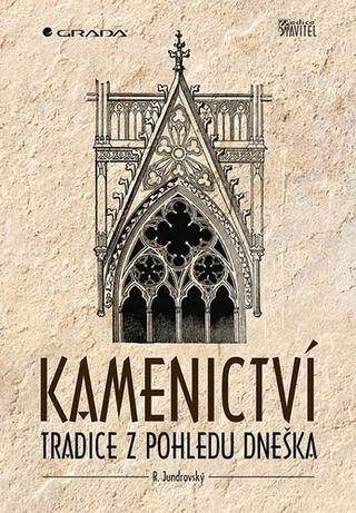 Kniha: Kamenictví - Tradice z pohledu dneška - 2. vydanie - R. Jundrovský