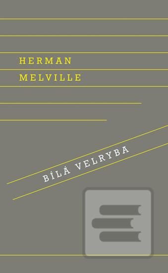 Kniha: Bílá velryba - 1. vydanie - Herman Melville