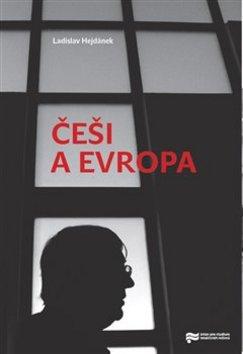 Kniha: Češi a Evropa - Ladislav Hejdánek