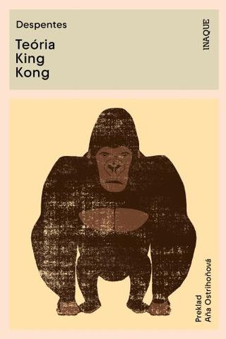 Kniha: Teória King Kong - Virginie Despentesová