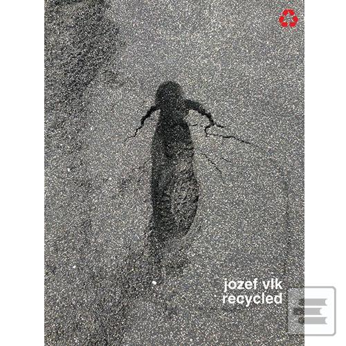Jozef Vlk: Recycled (Jozef Vlk)