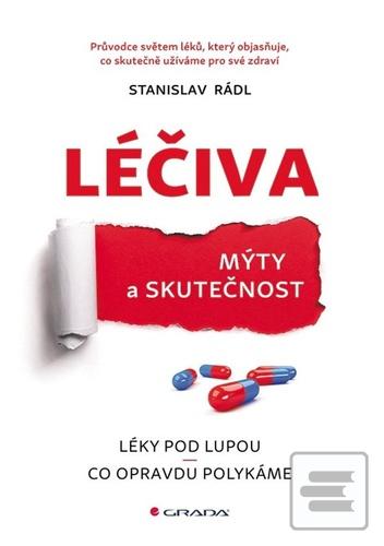 Kniha: Léčiva - Mýty a skutečnost - Stanislav Rádl