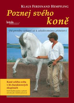 Kniha: Poznej svého koně - Od prvního setkání až k celoživotnímu přátelství - 2. vydanie - Klaus Ferdinand Hempfling
