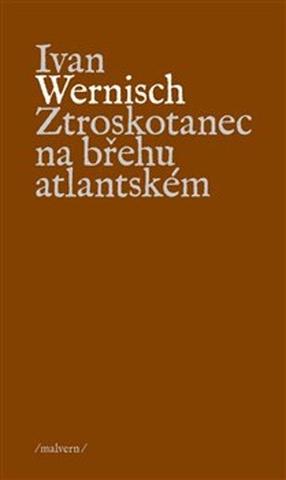 Kniha: Ztroskotanec na břehu atlantském - Ivan Wernisch