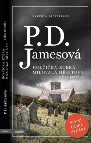Kniha: Holčička, která milovala hřbitovy a jiné povídky - 1. vydanie - Phyllis D. Jamesová