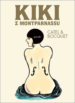Kniha: Kiki z Montparnassu - Jose-Luis Bocquet; Catel Muller