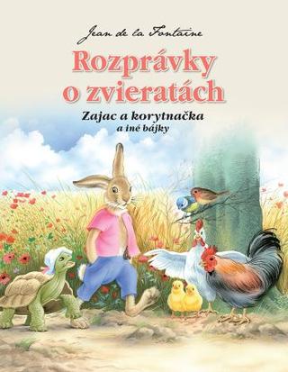 Kniha: Rozprávky o zvieratách - Zajac a korytnačka a iné bájky (2.vydanie) - Jean de La Fontaine