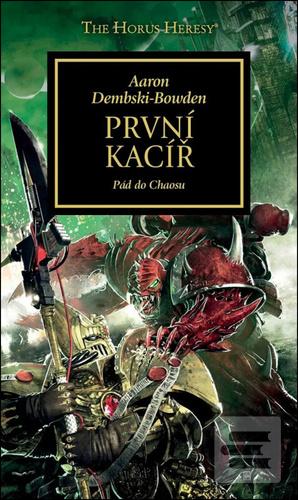 Kniha: Warhammer 40.000 První kacíř - Pád do Chaosu - Aaron Dembski-Bowden
