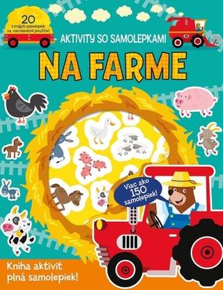 Kniha: Na farme - Aktivity so samolepkami - 1. vydanie