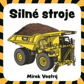 Kniha: Silné stroje - 1. vydanie - Mirek Vostrý