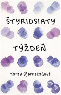 Kniha: Štyridsiaty týždeň - 1. vydanie - Taran L. Bjornstad