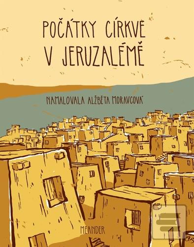 Kniha: Počátky církve v Jeruzalémě - 1. vydanie - Ivana Pecháčková