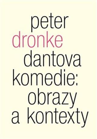 Kniha: Dantova Komedie: Obrazy a kontexty - Petr Dronke