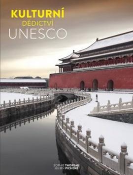 Kniha: Kulturní dědictví UNESCO - 1. vydanie - Julien Pichené; Sophie Thoreau
