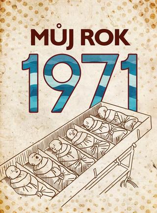 Kniha: Můj rok 1971 - 2. vydanie - Martin Ježek