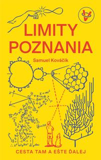 Kniha: Limity poznania - Cesta tam a ešte ďalej - Samuel Kováčik