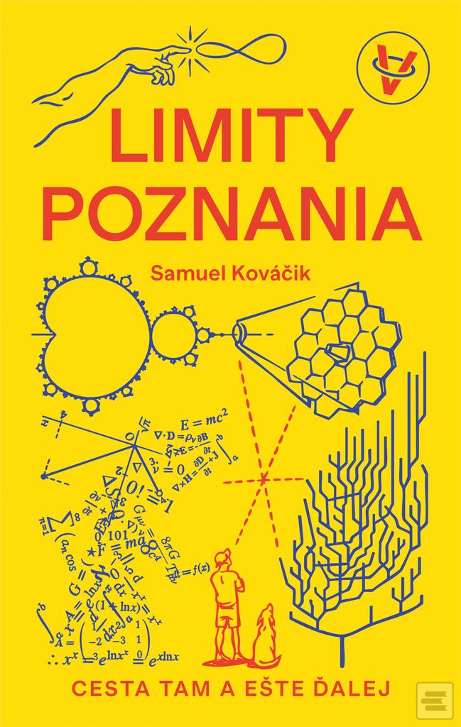 Kniha: Limity poznania - Cesta tam a ešte ďalej - Samuel Kováčik