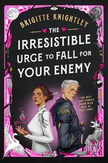 Kniha: The Irresistible Urge to Fall For Your Enemy - 1. vydanie - Brigitte Knightley