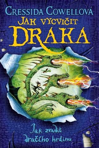 Kniha: Jak vycvičit draka - Jak zradit dračího hrdinu - 2. vydanie - Cressida Cowell