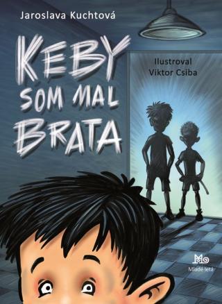 Kniha: Keby som mal brata - 1. vydanie - Jaroslava Kuchtová