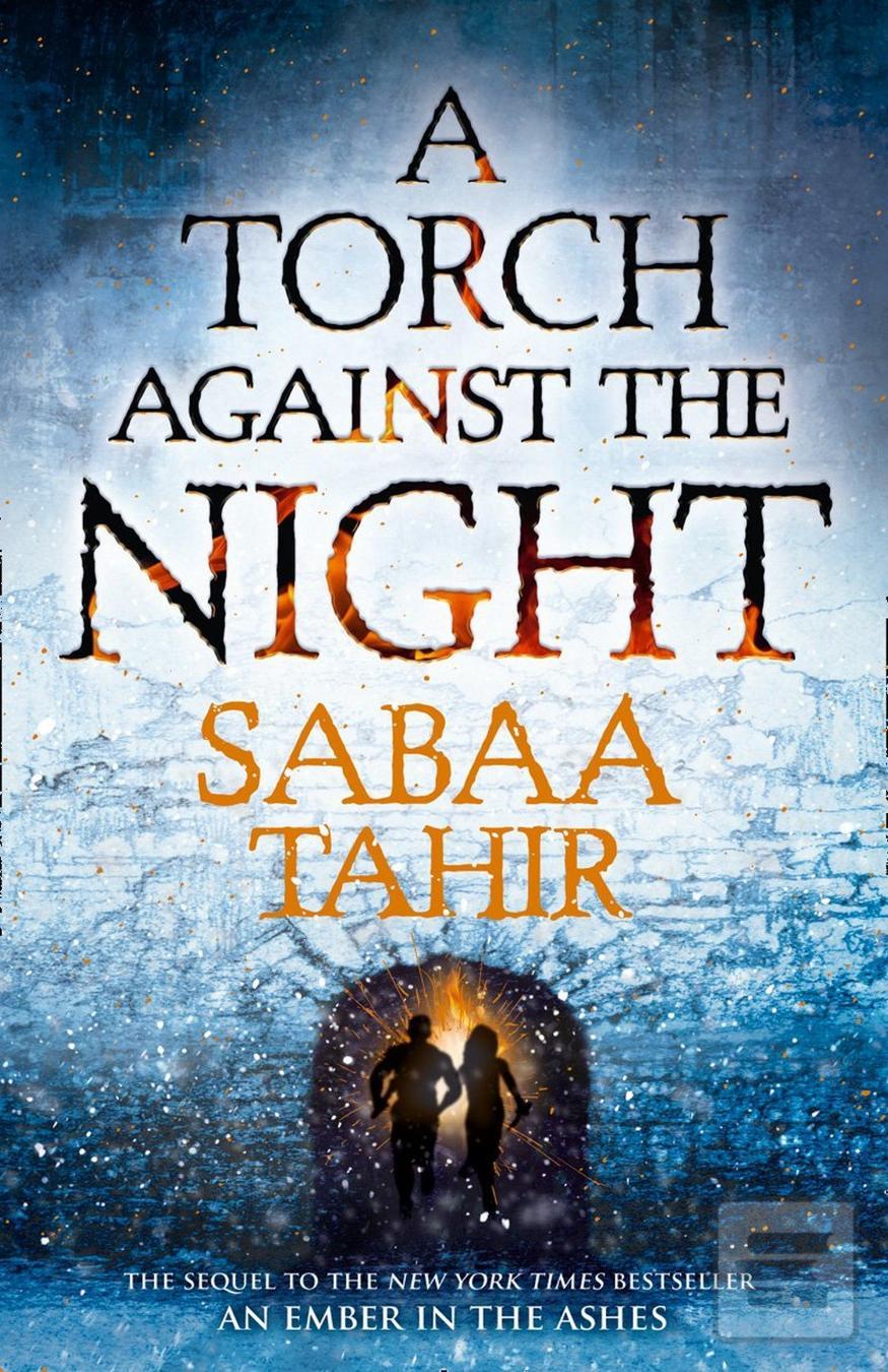 Kniha: An Ember In The Ashes: A Torch Against The Night - 1. vydanie - Sabaa Tahirová