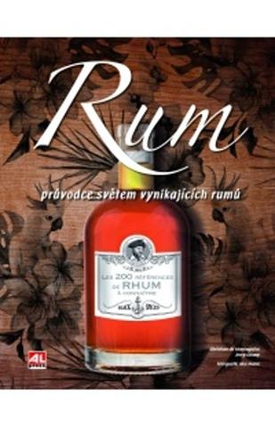 Kniha: Rum Průvodce světem vynikajících rumů - Christian Montaguére